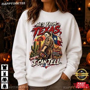 He's From Texas I Can Tell Chainsaw Slasher Horror Halloween T Shirt (1)
