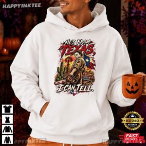 He's From Texas I Can Tell Chainsaw Slasher Horror Halloween T Shirt (2)