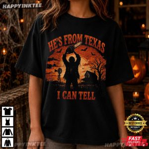 He's From Texas I Can Tell Chainsaw Horror Halloween Gift T Shirt (4)