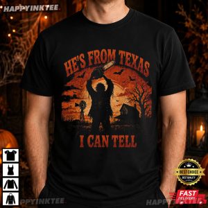 He's From Texas I Can Tell Chainsaw Horror Halloween Gift T Shirt (3)