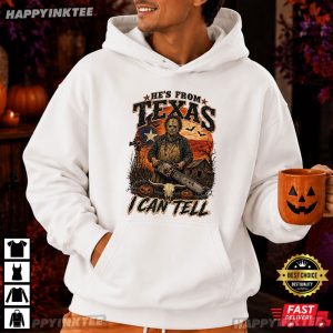 He's From Texas I Can Tell Horror Chainsaw Halloween T Shirt (2)