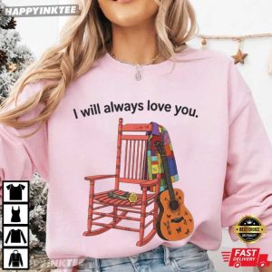 Dolly Parton I Will Always Love You Country Music T Shirt (1)