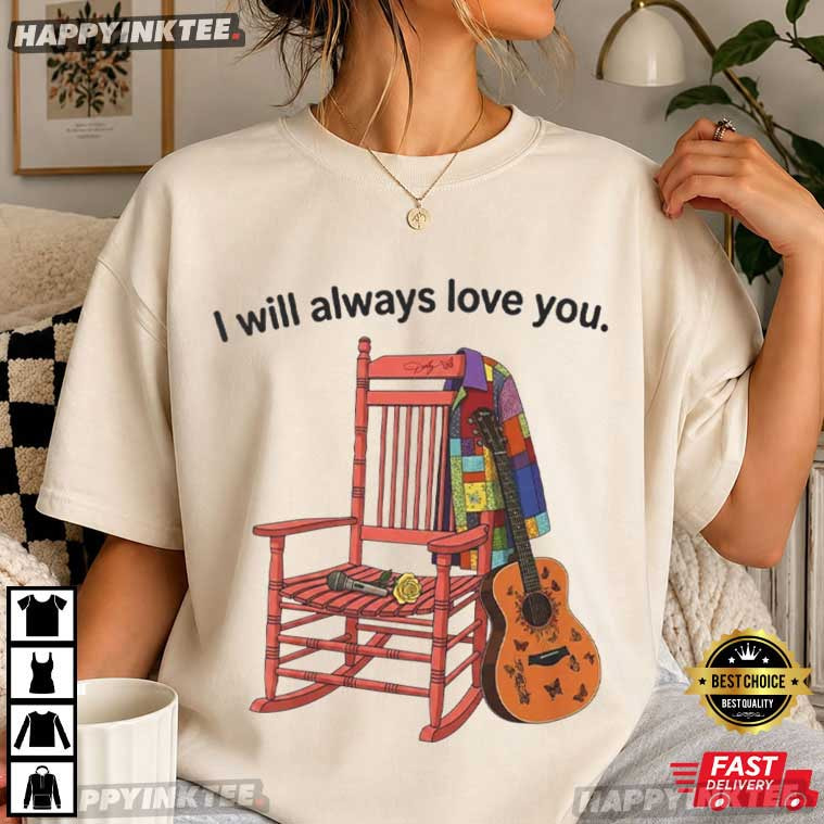 Dolly Parton I Will Always Love You Country Music T-Shirt Dolly Parton I Will Always Love You Country Music T-Shirt
