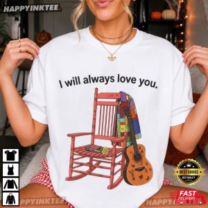 Dolly Parton I Will Always Love You Country Music T Shirt (3)