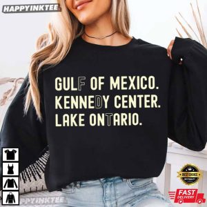 Lake Ontario Gulf Of Mexico Kennedy Center FDT Political Satire T Shirt (4)