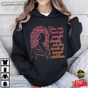 You Can Never Get Enough Books Into The Hands of Children Reading Teacher T Shirt (2)