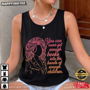 You Can Never Get Enough Books Into The Hands of Children Reading Teacher T Shirt (3)