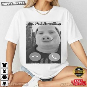 John Pork Is Calling Funny Brainrot Meme T Shirt (1)