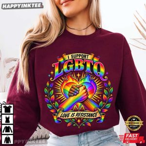 I Support LGBTQ Love Is Resistance Pride Month T Shirt (1)