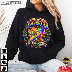 I Support LGBTQ Love Is Resistance Pride Month T Shirt (2)
