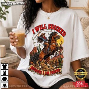 I Will Succeed Because I Am Insane Cowgirl Rodeo T-Shirt