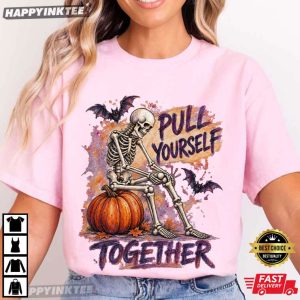 Pull Yourself Together Funny Skeleton Halloween Gift T Shirt (4)