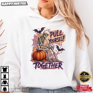 Pull Yourself Together Funny Skeleton Halloween Gift T Shirt (2)