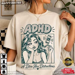 ADHD A Diva Has Distractions Humor Gift T Shirt (1)