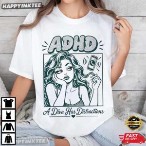 ADHD A Diva Has Distractions Humor Gift T Shirt (2)