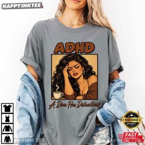 ADHD A Diva Has Distractions Migraine Coffee Comic Funny T Shirt (4)