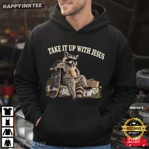 Christian Raccoon Take It Up With Jesus T Shirt (2)