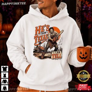 He's From Texas I Can Tell Slasher Horror Halloween Gift T Shirt (4)