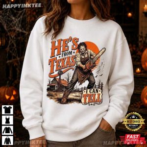 He's From Texas I Can Tell Slasher Horror Halloween Gift T Shirt (1)