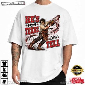 He's From Texas I Can Tell Halloween Chainsaw Texas Horror T Shirt (2)