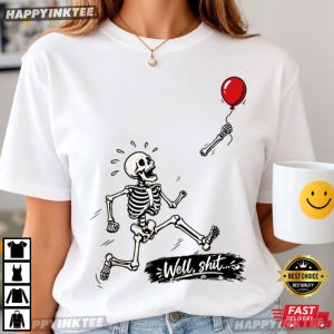 Well Shit Skeleton Lost Balloon Funny Halloween Gift T Shirt (1)