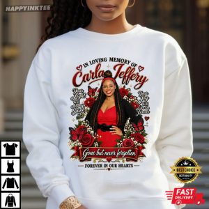 Carla Jeffery Memorial Gone But Never Forgotten Forever In Our Hearts T Shirt (2)