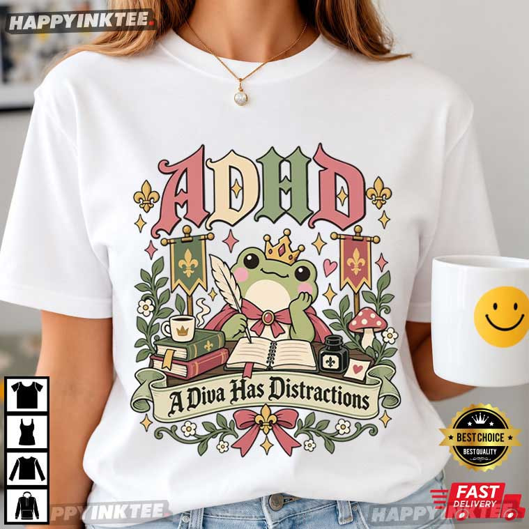 ADHD A Diva Has Distractions Royal Frog Storybook Funny T-Shirt ADHD A Diva Has Distractions Royal Frog Storybook Funny T-Shirt