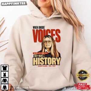 Gloria Steinem When Unique Voices They Make History Feminist T Shirt (4)