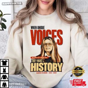 Gloria Steinem When Unique Voices They Make History Feminist T Shirt (3)