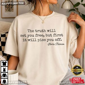 Gloria Steinem The Truth Will Set You Free Feminist Quote T Shirt (4)
