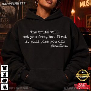 Gloria Steinem The Truth Will Set You Free Feminist Quote T Shirt (1)