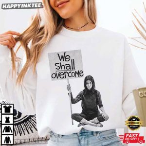 Gloria Steinem We Shall Overcome Women's Rights Feminist T Shirt (1)