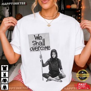 Gloria Steinem We Shall Overcome Women's Rights Feminist T Shirt (3)