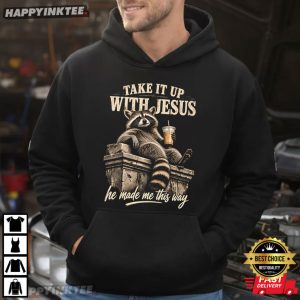 Take It Up With Jesus Funny Christian Raccoon T Shirt (2)