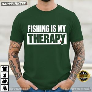 Fishing Is My Therapy Funny Fisherman Mental Health Gift T Shirt (1)