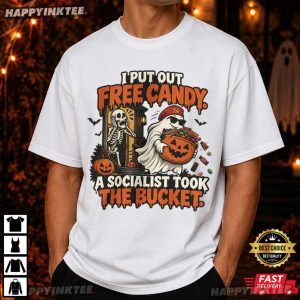I Put Out Free Candy A Socialist Took The Bucket Halloween T Shirt (1)