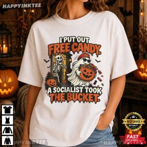 I Put Out Free Candy A Socialist Took The Bucket Halloween T Shirt (3)