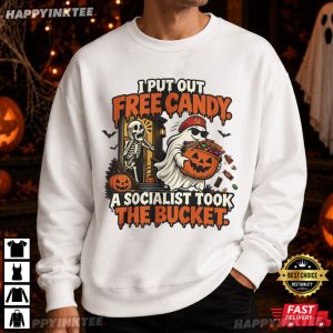 I Put Out Free Candy A Socialist Took The Bucket Halloween T Shirt (4)