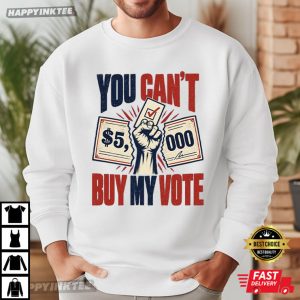 You Can't Buy My Vote Political T Shirt (1)