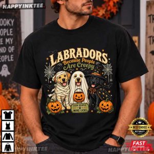 Labradors Because People Are Creepy Halloween Dog T Shirt (4)