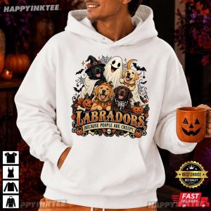 Labradors Because People Are Creepy Halloween T Shirt (2)