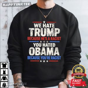 We Hate Trump Because He's A Racist Anti Trump T Shirt (1)