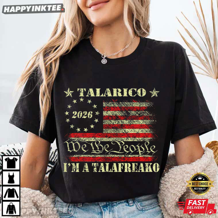 I'm A Talafreako James Talarico 2026 For US Senate Texas T-Shirt I'm A Talafreako James Talarico 2026 For US Senate Texas T-Shirt
