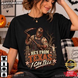 He's From Texas I Can Tell Slasher Horror Halloween T Shirt (4)
