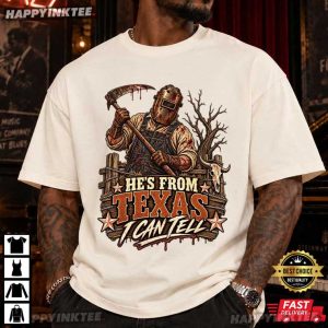 He's From Texas I Can Tell Slasher Horror Halloween T Shirt (1)