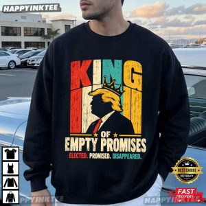 King of Empty Promises Anti Trump Political Satire T Shirt (1)