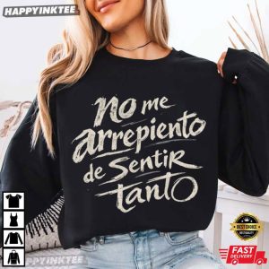 No Me Arrepiento De Sentir Tanto Spanish Quote T Shirt (1)