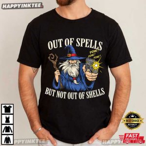 Out Of Spells But Not Shells Funny Wizard Gun Meme T Shirt (2)