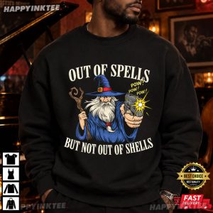 Out Of Spells But Not Shells Funny Wizard Gun Meme T Shirt (3)