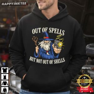 Out Of Spells But Not Shells Funny Wizard Gun Meme T Shirt (4)